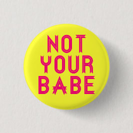 Chapa Redonda De 2,5 Cm pin "Not Your Babe"