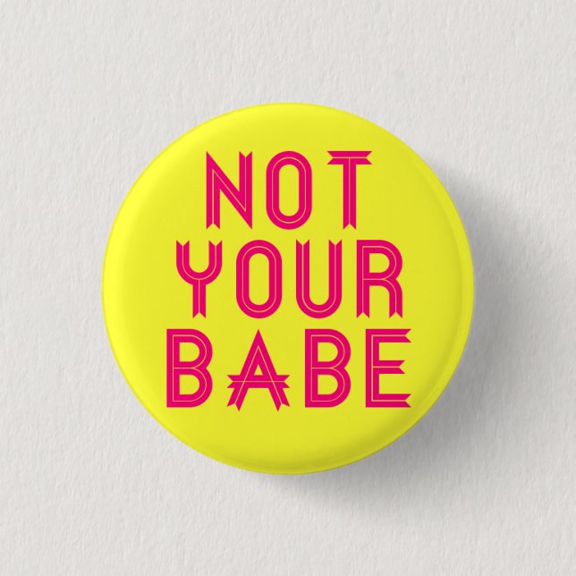 Chapa Redonda De 2,5 Cm pin "Not Your Babe" (Anverso)