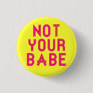 Chapa Redonda De 2,5 Cm pin "Not Your Babe"