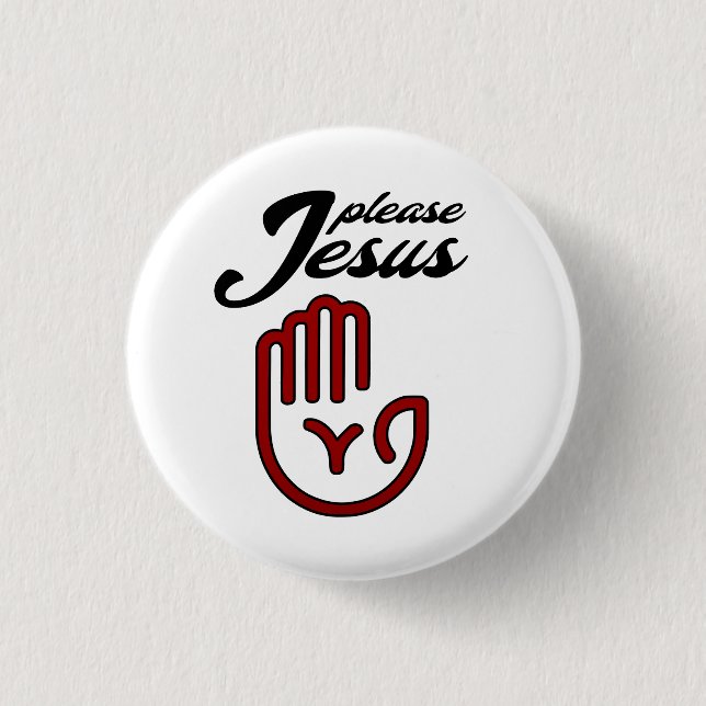 Chapa Redonda De 2,5 Cm Please Jesus (Anverso)