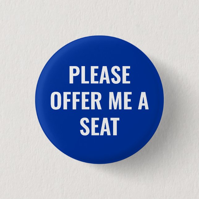 Chapa Redonda De 2,5 Cm Please Offer Me a Seat - personalized text (Anverso)