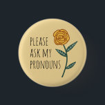 Chapa Redonda De 2,5 Cm Pregunte a mi Rosa de oro Pronouns PERSONALIZADO<br><div class="desc">Decora tu ropa con este botón de arte genial. ¡Hace un gran regalo! Puede personalizar y agregar texto también. Revisa mi tienda por muchos más colores y patrones! Hazme saber si también te gustaría algo personalizado.</div>
