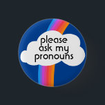 Chapa Redonda De 2,5 Cm Pregunte a mis Pronounes sobre la colorida nube ar<br><div class="desc">Decora tu ropa con este botón de arte genial. ¡Hace un gran regalo! Puede personalizar y agregar texto también. Revisa mi tienda por muchos más colores y patrones! Hazme saber si también te gustaría algo personalizado.</div>