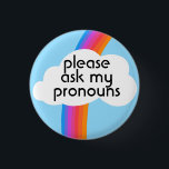 Chapa Redonda De 2,5 Cm Pregunte a mis Pronounes sobre la colorida nube ar<br><div class="desc">Decora tu ropa con este botón de arte genial. ¡Hace un gran regalo! Puede personalizar y agregar texto también. Revisa mi tienda por muchos más colores y patrones! Hazme saber si también te gustaría algo personalizado.</div>