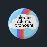 Chapa Redonda De 2,5 Cm Pregunte a mis Pronounes sobre la colorida nube ar<br><div class="desc">Decora tu ropa con este botón de arte genial. ¡Hace un gran regalo! Puede personalizar y agregar texto también. Revisa mi tienda por muchos más colores y patrones! Hazme saber si también te gustaría algo personalizado.</div>