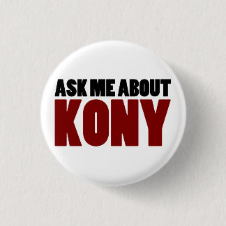 Chapa Redonda De 2,5 Cm Pregunte por la pregunta de José Kony de la parada
