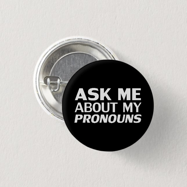 Chapa Redonda De 2,5 Cm "Pregúntenme a mis Pronouns" Orgullo blanco negro  (Anverso y reverso)