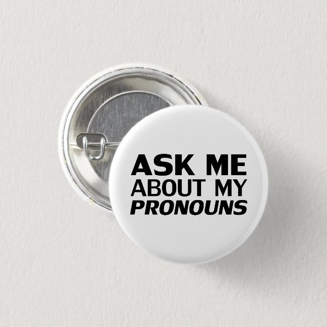 Chapa Redonda De 2,5 Cm "Pregúntenme a mis Pronouns" Orgullo blanco negro  (Anverso y reverso)