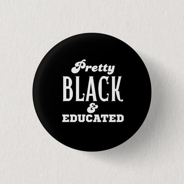 Chapa Redonda De 2,5 Cm Pretty Black & Educated (Anverso)