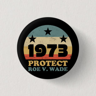 Chapa Redonda De 2,5 Cm Pro Roe 1973 Protect Roe v Wade