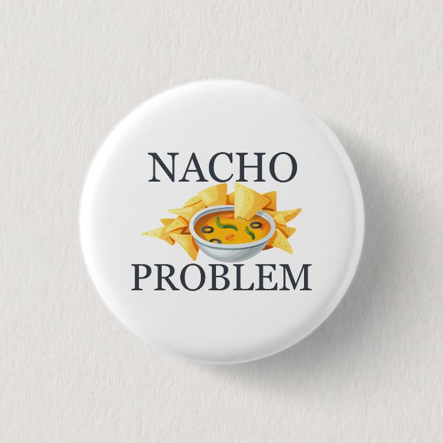 Chapa Redonda De 2,5 Cm Problema del Nacho (Anverso)
