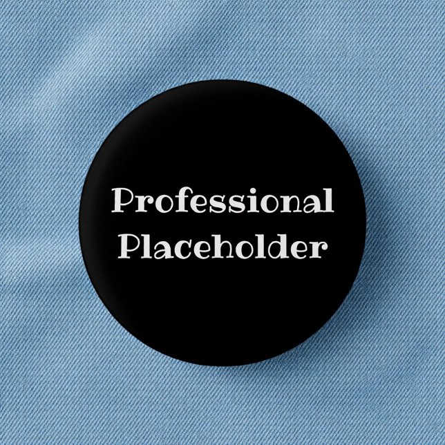 Chapa Redonda De 2,5 Cm Professional Placeholder Funny Office Pin Button (Subido por el creador)
