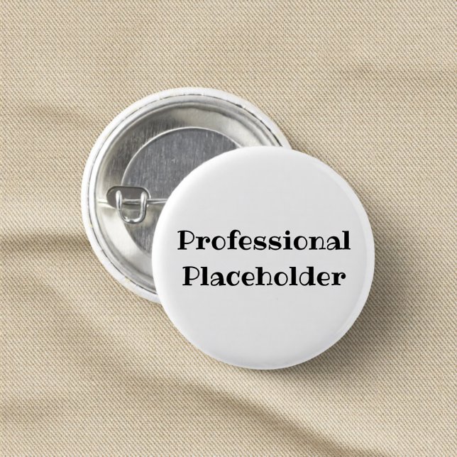 Chapa Redonda De 2,5 Cm Professional Placeholder Funny Office Pin Button (Subido por el creador)