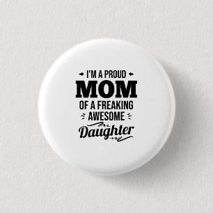Chapa Redonda De 2,5 Cm Proud Mom Of A Awesome Daughter