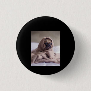 Chapa Redonda De 2,5 Cm Pug In Blanket Cute Pug Dog Lover Regalo