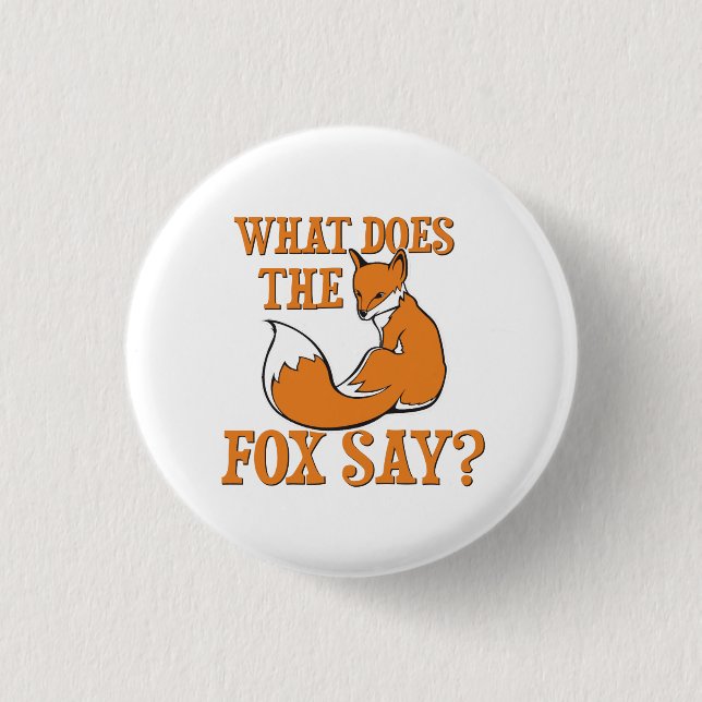 Chapa Redonda De 2,5 Cm ¿Qué el Fox dice? (Anverso)