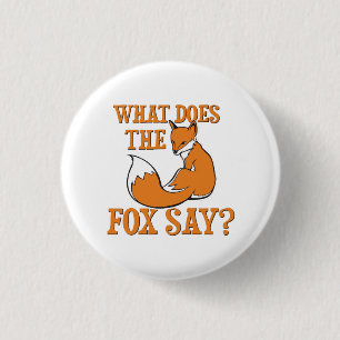 Chapa Redonda De 2,5 Cm ¿Qué el Fox dice?