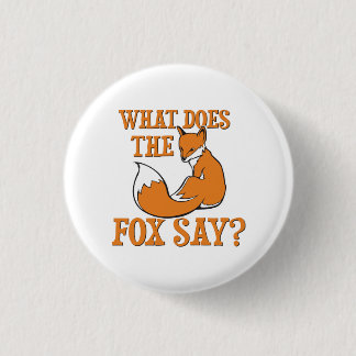 Chapa Redonda De 2,5 Cm ¿Qué el Fox dice?