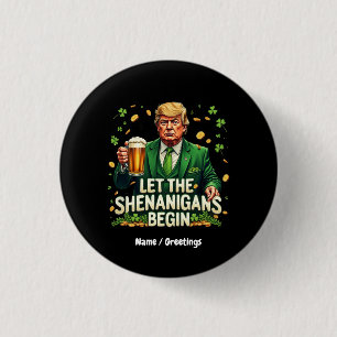 Chapa Redonda De 2,5 Cm Que Los Shenanigans Empiecen A Funny Trump St Patr