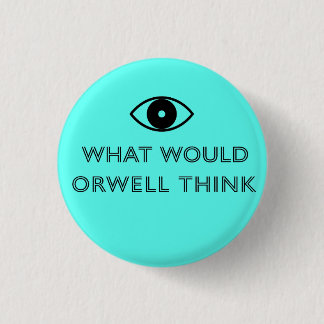 Chapa Redonda De 2,5 Cm Qué pensaría Orwell