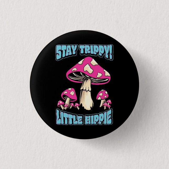 Chapa Redonda De 2,5 Cm ¡Quédate Trippy! Hippie pequeño (Anverso)