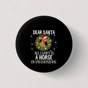 Chapa Redonda De 2,5 Cm Querido Papá Noel, todo lo que quiero es un caball