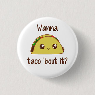 Chapa Redonda De 2,5 Cm ¿Quieres Taco 'Bout It?