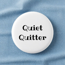 Chapa Redonda De 2,5 Cm Quiet Quitter Funny Office Pinback Button