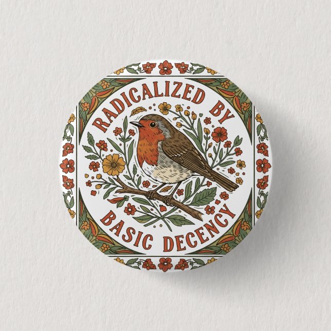 Chapa Redonda De 2,5 Cm Radicalized by Basic Decency Bird Illustration  (Anverso)