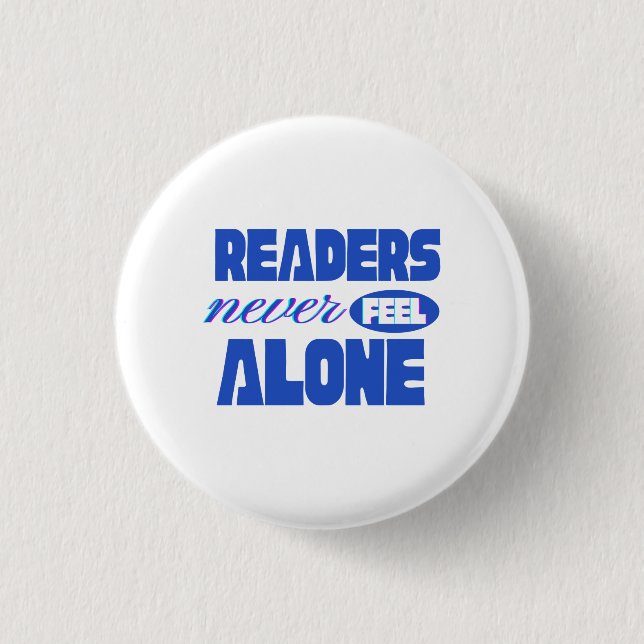 Chapa Redonda De 2,5 Cm Readers Never Feel Alone (Anverso)