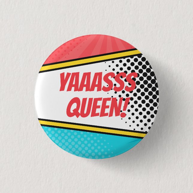 Chapa Redonda De 2,5 Cm "¡Reina Yaaasss!" Comics Pop Art (Anverso)