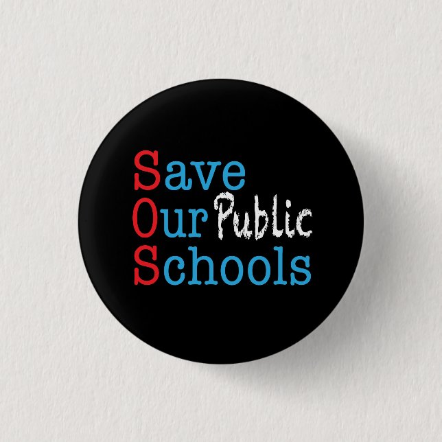 Chapa Redonda De 2,5 Cm Salvar nuestros SOS de escuelas públicas (Anverso)