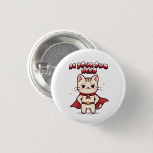 Chapa Redonda De 2,5 Cm Sé Tu Propio Héroe Gato Heroe Adorable