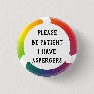 Chapa Redonda De 2,5 Cm Sea por favor paciente, yo tienen aspergers