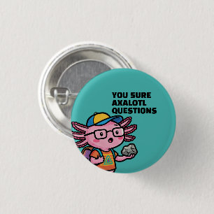 Chapa Redonda De 2,5 Cm Seguro que axolotl preguntas Meme Sarcástico Lindo