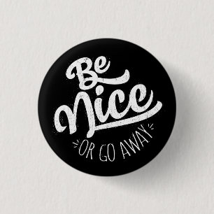 Chapa Redonda De 2,5 Cm Ser amable o alejarse de una cita graciosa