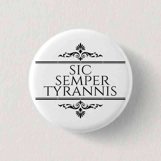 Chapa Redonda De 2,5 Cm Sic Semper Tyrannis (Anverso)