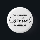 Chapa Redonda De 2,5 Cm Siempre he sido una tipografía moderna y esencial<br><div class="desc">Siempre he sido diseño moderno de tipografía divertida. Permanecer en casa salva vidas, el distanciamiento social o el trabajador clave esencial. Diseño de tipografía gráfica moderna. Trae tu mensaje de una manera brillante, divertida y positiva con este regalo colorido. Ideal para enfermeras, médicas, farmacéuticos, obreros o cualquier otro trabajador clave...</div>