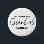 Chapa Redonda De 2,5 Cm Siempre he sido una tipografía moderna y esencial<br><div class="desc">Siempre he sido diseño moderno de tipografía divertida. Permanecer en casa salva vidas, el distanciamiento social o el trabajador clave esencial. Diseño de tipografía gráfica moderna. Trae tu mensaje de una manera brillante, divertida y positiva con este regalo colorido. Ideal para enfermeras, médicas, farmacéuticos, obreros o cualquier otro trabajador clave...</div>