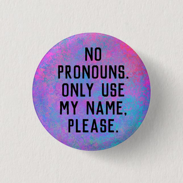 Chapa Redonda De 2,5 Cm Sin Pronouns/Usar Mi Nombre (Anverso)