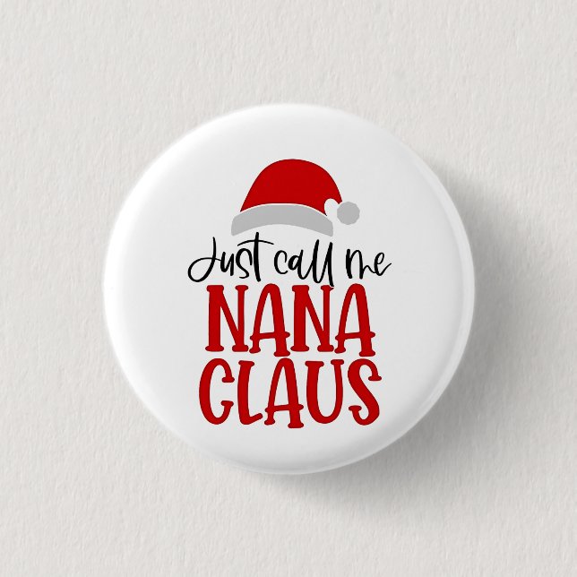 Chapa Redonda De 2,5 Cm Sólo Llámame Nana Claus Navidades Mamá (Anverso)