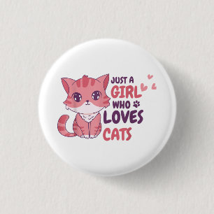 Chapa Redonda De 2,5 Cm Solo un Chica que ama a los gatos regalos de camis
