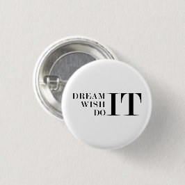 Chapa Redonda De 2,5 Cm Soñarlo, Desearlo, Hacerlo