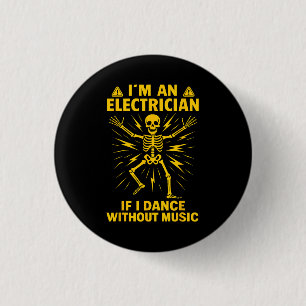 Chapa Redonda De 2,5 Cm Soy electricista si bailo sin música