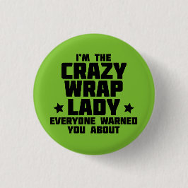 Chapa Redonda De 2,5 Cm Soy la señora loca del abrigo que cada uno le