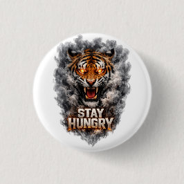 Chapa Redonda De 2,5 Cm Stay Hungry Tiger Motivation Design