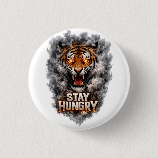 Chapa Redonda De 2,5 Cm Stay Hungry Tiger Motivation Design (Anverso)