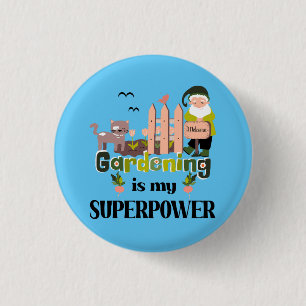 Chapa Redonda De 2,5 Cm Superpotencia de jardinería, jardinera de lujo