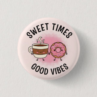 Chapa Redonda De 2,5 Cm Sweet Time Good Vibes Pin Button— Positive Patches