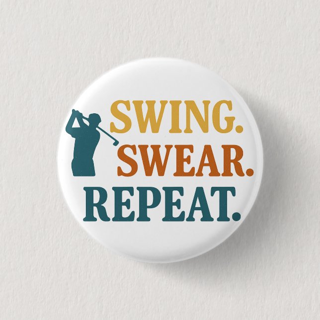 Chapa Redonda De 2,5 Cm Swing. Swear. Repeat. – Snarky Golf Merch (Anverso)